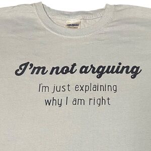 VTG TEE FUNNY IM NOT ARGUING Gildan Light Blue Ultra Cotton T-Shirt